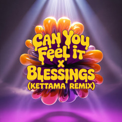 Robbie Doherty - Can You Feel It x Blessings (KETTAMA Remix)