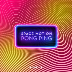 Space Motion - Pong Ping [NONSTOP]