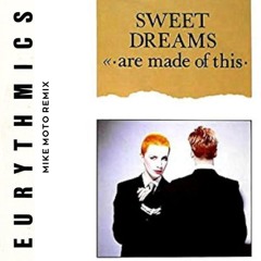 Eurythmics - Sweet Dreams (Mike Moto Remix)