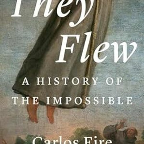 EPUB & PDF They Flew: A History of the Impossible