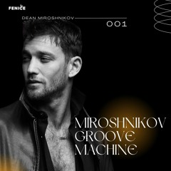 Dean Miroshnikov - Miroshnikov Groove Machine 001