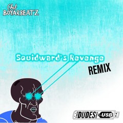Chef Boyarbeatz- Squidward's Revenge (Two Dudes One Remix) FREE DL