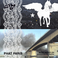 Phat Paris - Lapi + Filia Music Series 030