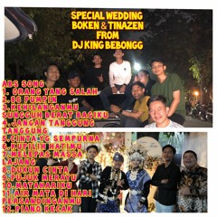 DJ KING BEBONGG - ORANG YANG SALAH X MATAHARIKU [REQ BOKEN & TINAZEN FT GANTENG GANTEG SERING GALAU]
