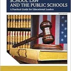 [Get] EPUB 💙 School Law and the Public Schools: A Practical Guide for Educational Le