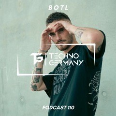 BOTL - Techno Germany Podcast 110