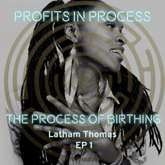 The Process of Birthing with Latham Thomas