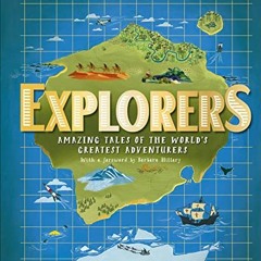 View [KINDLE PDF EBOOK EPUB] Explorers: Amazing Tales of the World's Greatest Adventures (DK Explore