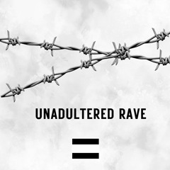 Unadultered Rave