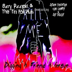 Barry Paranoid - Digging A Friend A Grave [Feat. Cam Lowry, Jay Decay, & Jason Fountain]