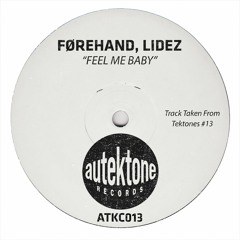 Førehand, Lidez "Feel Me Baby" (Original Mix)(Preview)(Taken from Tektones #13)(Out Now)