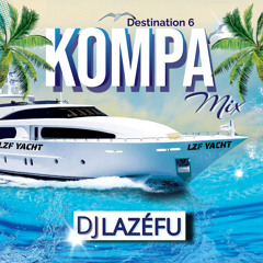 Destination •6• “MIX KOMPA” Août 2023 By Dj Lazéfu