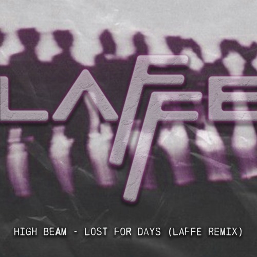 Lost for Days (Laffe Remix)