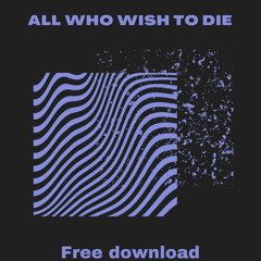 NOVAX - ALL WHO WISH TO DIE (FREE DOWNLOAD)