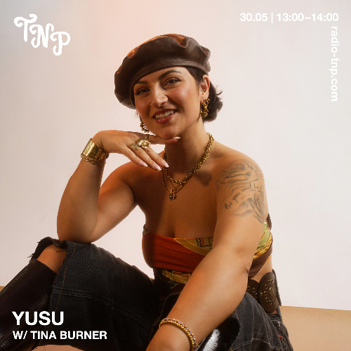 YUSU w/ Tina Burner