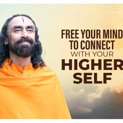 3 Ways To Free Your MIND To Connect With Your Higher Self