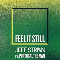 Portugal The Man - Feel It Still (Jeff Straw Edit) FREE DOWNLOAD