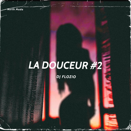 Dj Flozio - La douceur #2