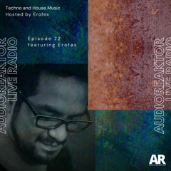 ARR022 Podcast | Erofex Live at Under Experience 2.0