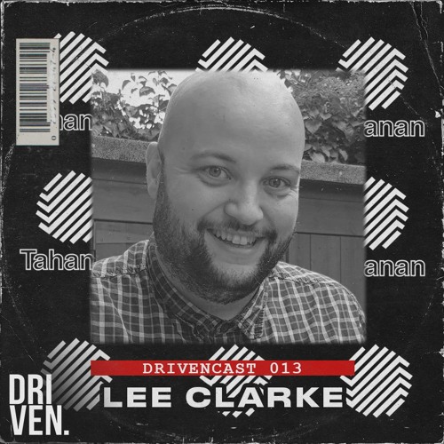 Drivencast 013 - Lee Clarke