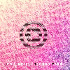 Josh Inglis - Techno Yard