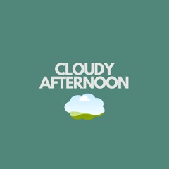 cloudy afternoon.