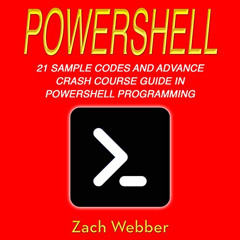 [ACCESS] KINDLE 💗 PowerShell: 21 Sample Codes and Advance Crash Course Guide in Powe