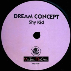 Dream Concept - Shy Kid - Victor Roger Groovedit 2022