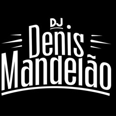VOU TE FAZER UMA PERGUNTA · DJ Denis Mandelão
