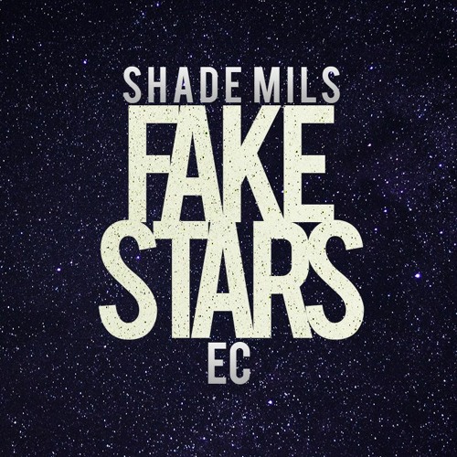 Shade Mils - FAKE STARS ft. Ec [Prod.Pendo]