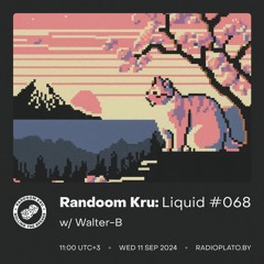 Liquid #068 w/ Walter-B