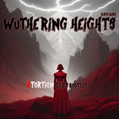 KATE BUSH - Wuthering Heights (XTORTION 2023 BOOTLEG)