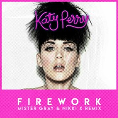 Katy Perry - Firework (Mister Gray & Nikki X Remix)