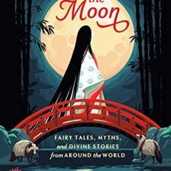 FREE EBOOK 🗂️ Beneath the Moon: Fairy Tales, Myths, and Divine Stories from Around t