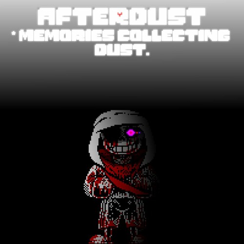 [Afterdust] * Memories collecting dust.