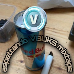 ASPETTANDO VBUKS MIXTAPE