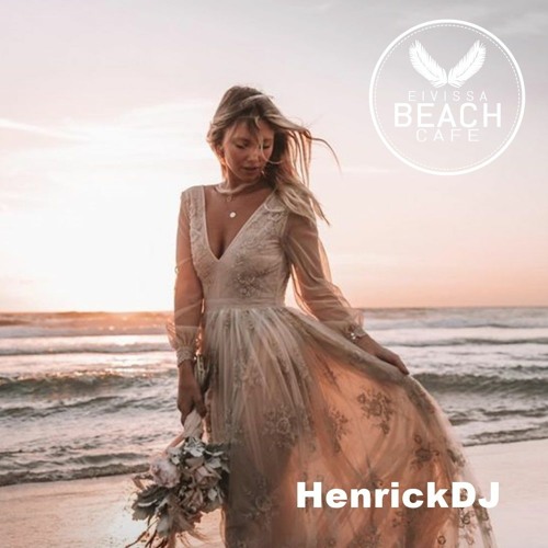 𝗘𝗶𝘃𝗶𝘀𝘀𝗮 𝗕𝗲𝗮𝗰𝗵 𝗖𝗮𝗳𝗲 - Compiled & mixed by HenrickDJ