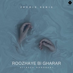 Alireza Ghorbani - Roozhaye Bi Gharar (PrOmid Remix)