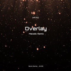 Overlay  / NA•RO Remix