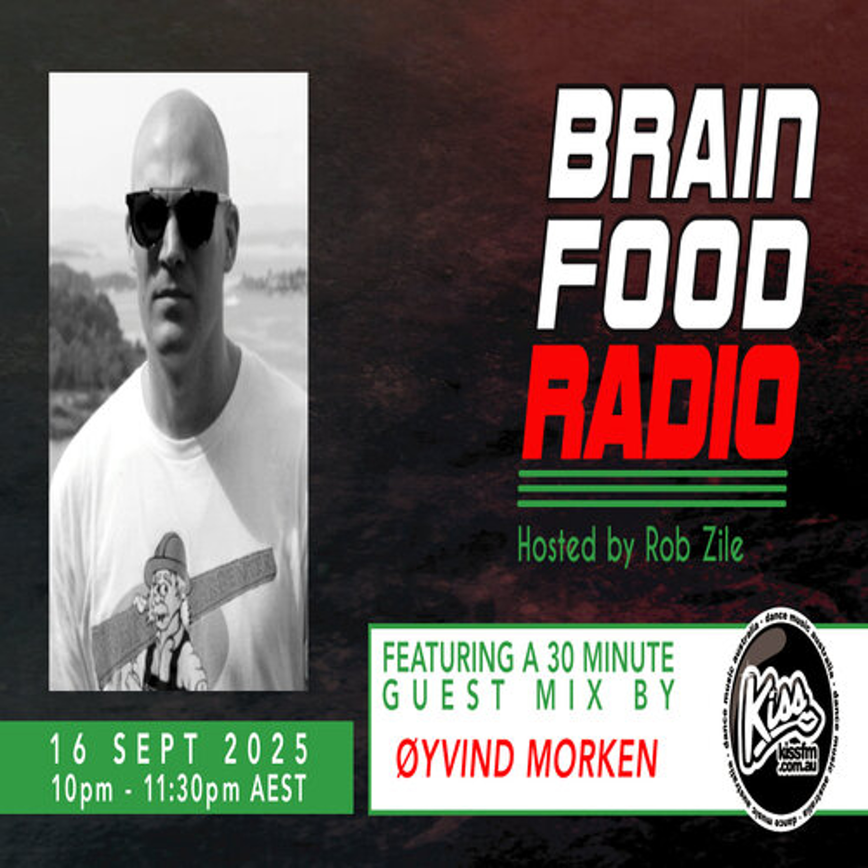 Brain Food Radio hosted by Rob Zile/KissFM/16-09-25/#2 ØYVIND MORKEN (GUEST MIX) episode artwork