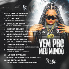 ALBUM COMPLETO - VEM PRO MEU MUNDO -  MC MILA