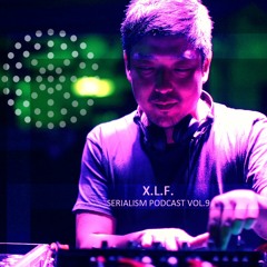 Serialism Podcast Vol.9 - X.L.F.