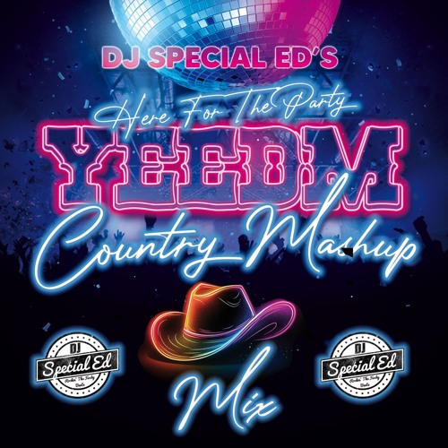 DJ Special Ed's Here For The Party YEEDM Country Mashup Mix