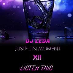 JUSTE UN MOMENT XII