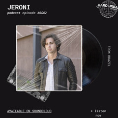 JERONI @ Hardcast - #6SO2
