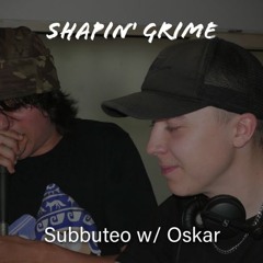 Subbuteo w/ Oskar - Shapin’ Grime (032)