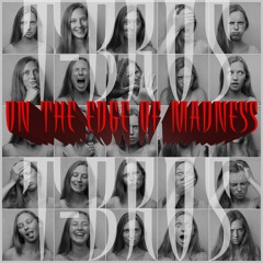 ON THE EDGE OF MADNESS (feat. Tuintafel)