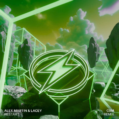Alex Martin, Lacey - Restart (CBM Remix)