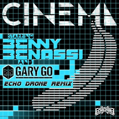 Benny Benassi - Cinema (Echo Drone Remix)
