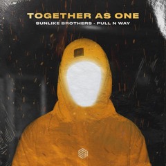 Sunlike Brothers & Pull N Way - Together As One (Edit)
